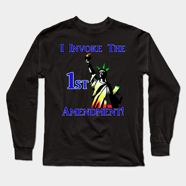 I Invoke the 1st Amendment! Long Sleeve T-Shirt by Captain Peter Designs